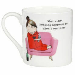 Rosie Made A Thing What A Day. Nothing Happened And Then I Was Tired. Mug -Campus Gifts Sales mclaggan rosie made a thing qrh50 what a day nothing happened mug 02