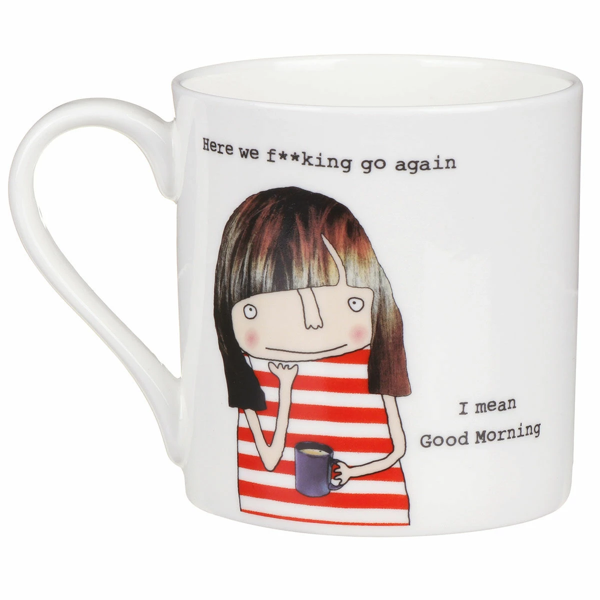 Rosie Made A Thing Here We F**king Go Again. I Mean Good Morning. Mug 6 Rosie Made A Thing Here We F**king Go Again. I Mean Good Morning. Mug - Image 4