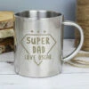 Personalised Super Dad Stainless Steel Mug -Campus Gifts Sales p0104m27 personalised super dad stainless steel mug 1
